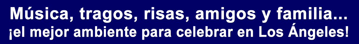Música, tragos, risas, amigos y familia... ¡el mejor ambiente para celebrar en Los Ángeles!
